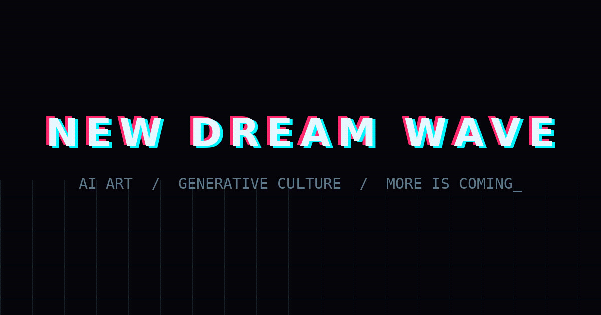 Zrzut ekranu strony newdreamwave.com - glitchujący napis New Dream Wave na czarnym tle, z hasłem AI Art, Generative Culture, More is coming